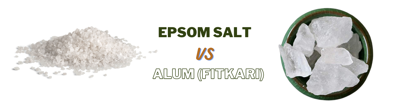 Epsom Salt vs Alum (Fitkari) -What's the difference?