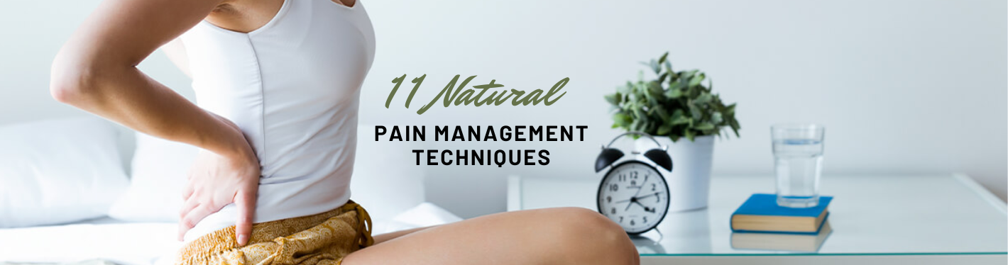 Natural Ways of Pain Management: 11 Thing you’re Forgetting to Do