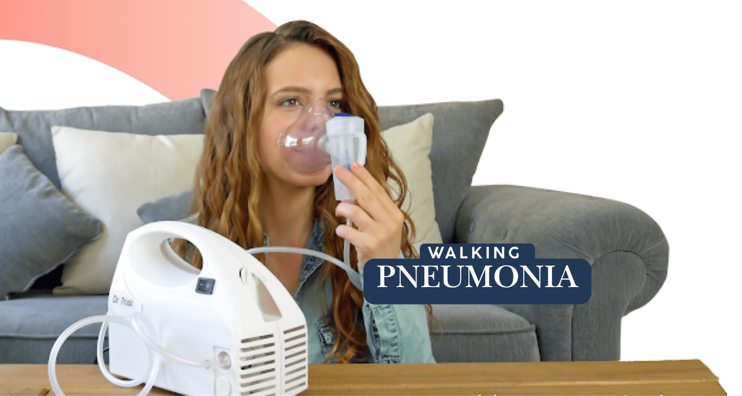 Is It a Common Cold or Walking Pneumonia? Identify Symptoms and Know How To Manage It Safely at Home - Dr Trust