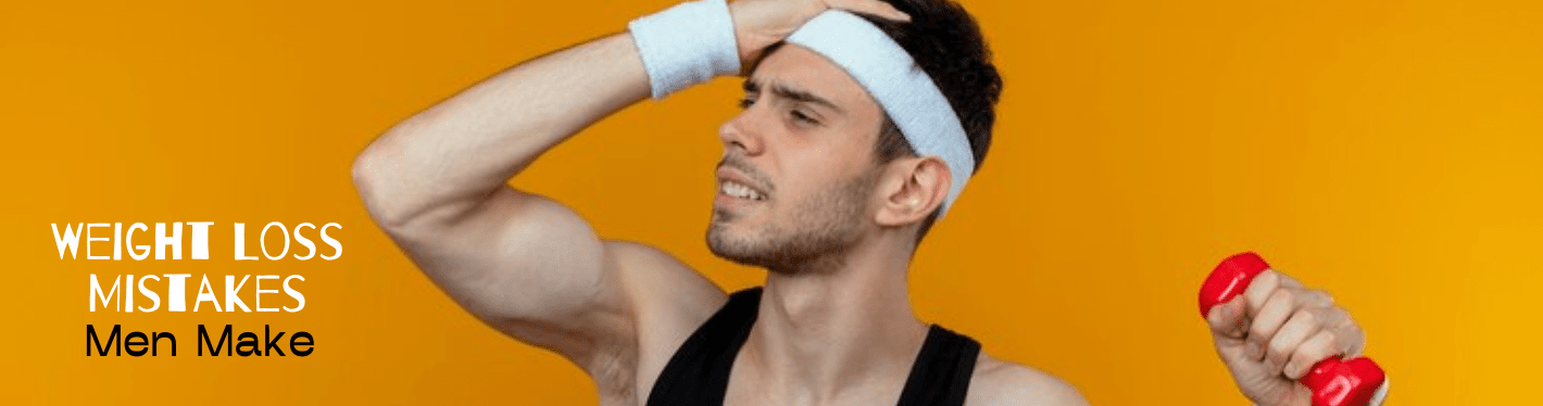 Men's Health – Common Weight Loss Mistakes You Should Avoid - Dr Trust