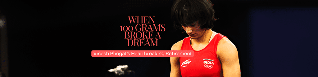 100 Grams Too Heavy: Vinesh Phogat’s Weight Loss Battle before Retirement - Dr Trust