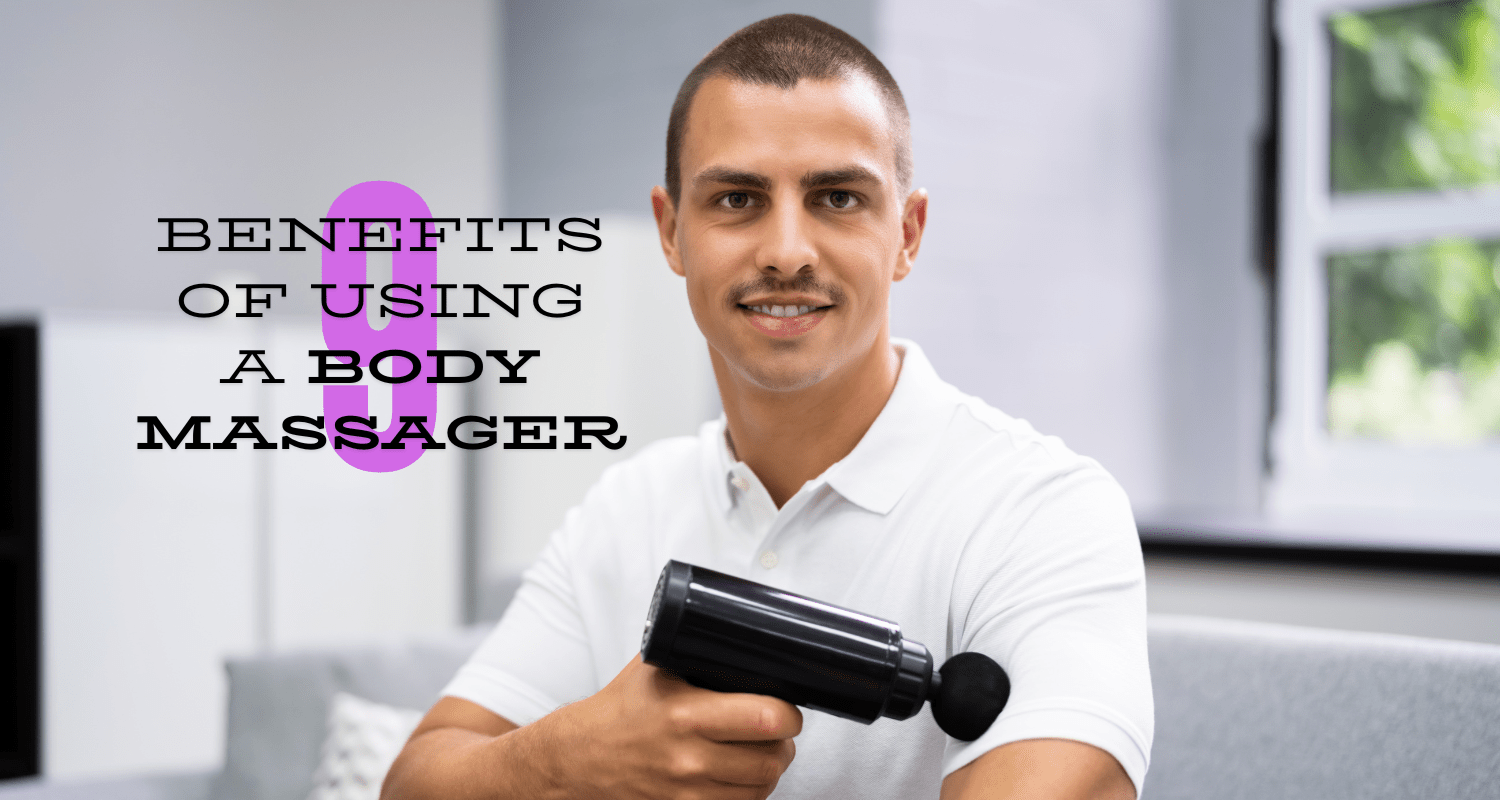 9 Powerful Benefits of Using a Body Massager Daily - Dr Trust