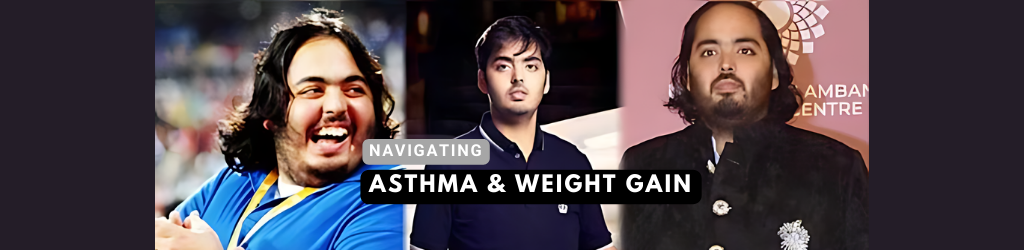 Anant Ambani's Weight Struggle: Understanding the Link between Obesity, Asthma, and Weight Gain