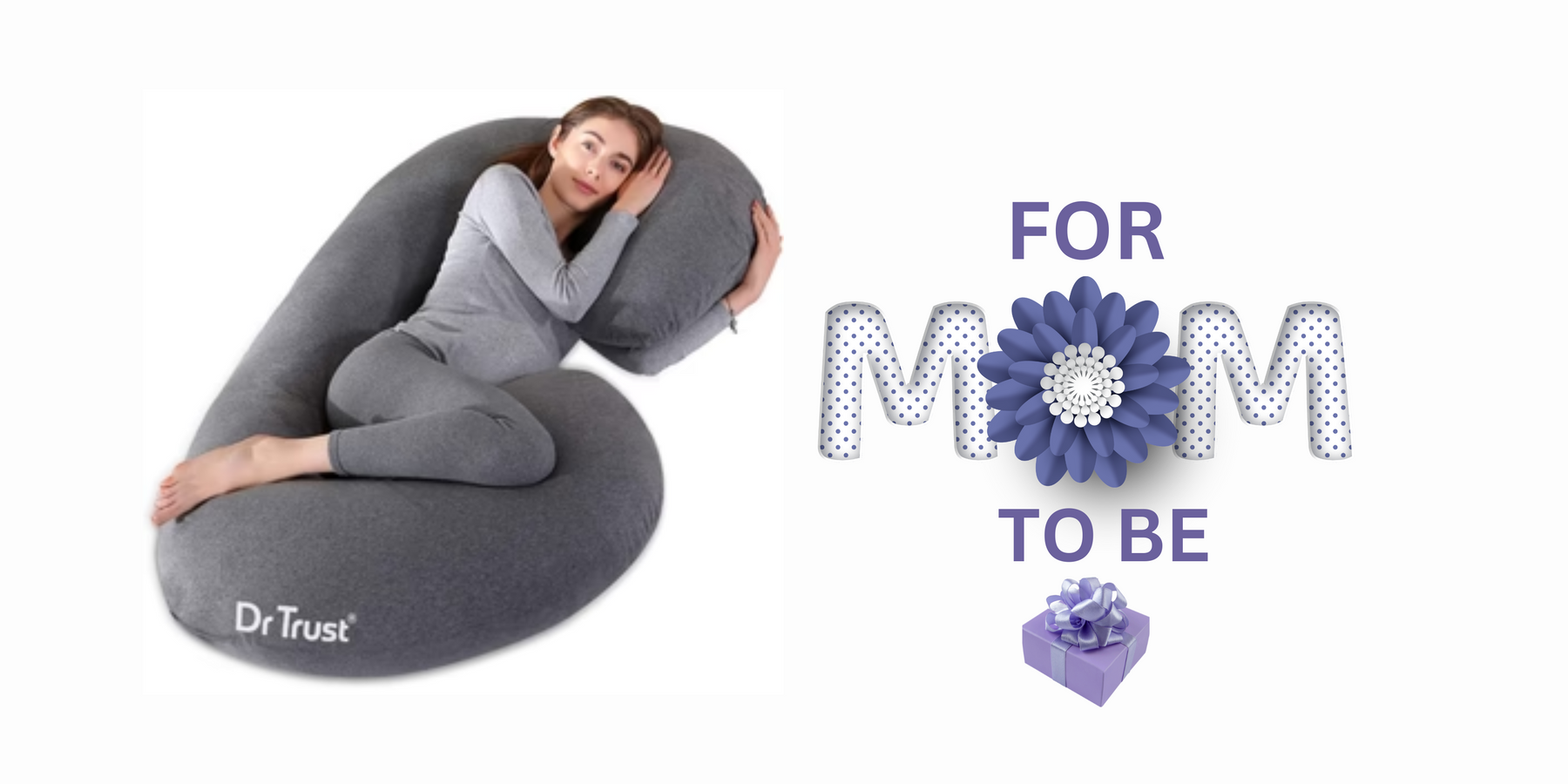 What is the best and unique gift for mother to be? Dr Trust Pregnancy Pillow  an Ultimate Mather's Day Gift Choice