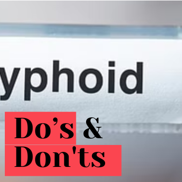 6 Do's and Don'ts while having Typhoid Fever