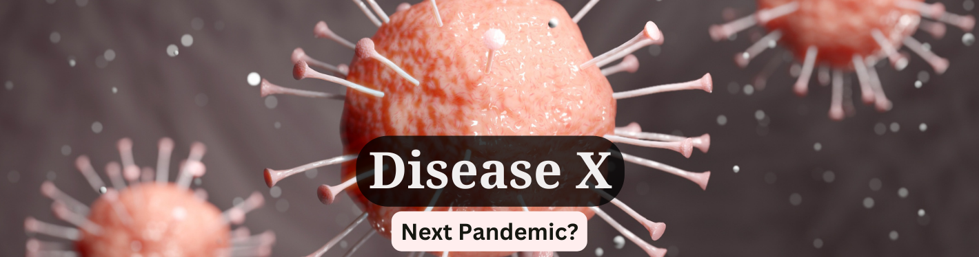 Disease X, New Penedemic warning, WHO Alarms Health Authories-PNG, C