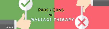 What Are  The Pros and Cons of Massage Therapy