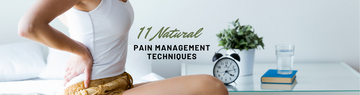 Natural Ways of Pain Management: 11 Thing you’re Forgetting to Do