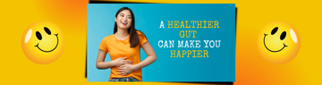 Understanding Gut Health: Unhealthy Gut And Ways To Keep It Happy & Healthy