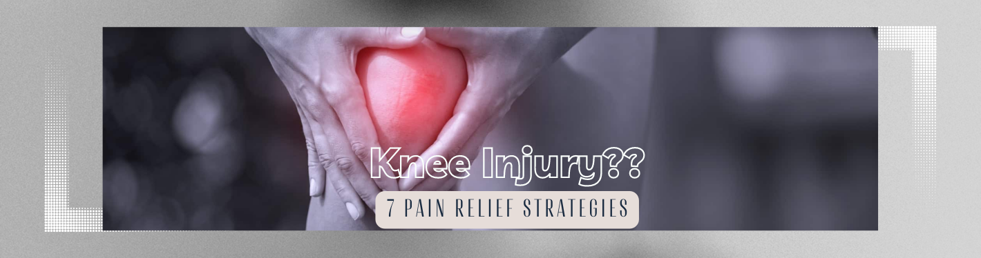 7 Knee Pain Relief Techniques That Really Work