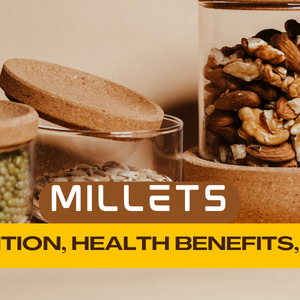 Healthy Life with Millets: What Are The Nutritional And Health Benefits of Millets?