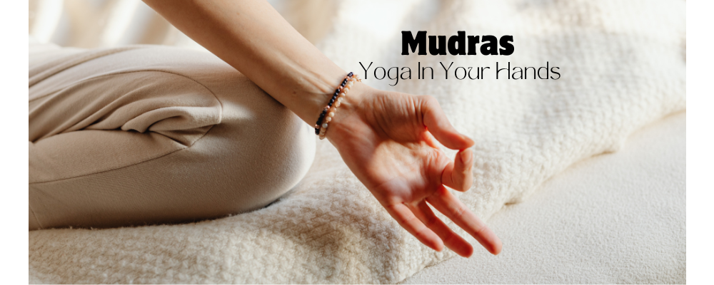 Stress Less, Live More: Simple Yoga Mudras for Your Daily Routine