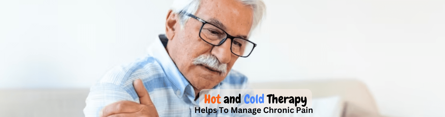 Chronic Pain Relief: Hot and Cold Therapy Alleviates Pain Efficiently - Dr Trust