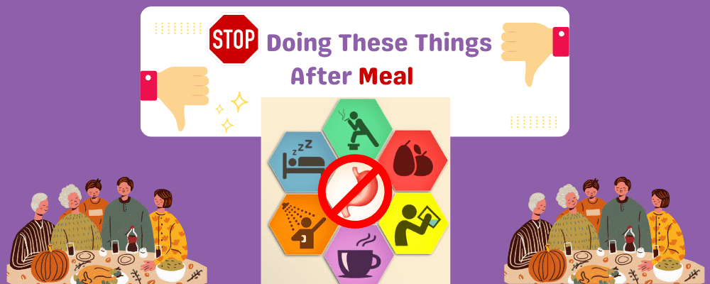Health Tips: 6 Habits You Should Leave Right Now After Your Meals To Avoid Serious Health Risks! - Dr Trust