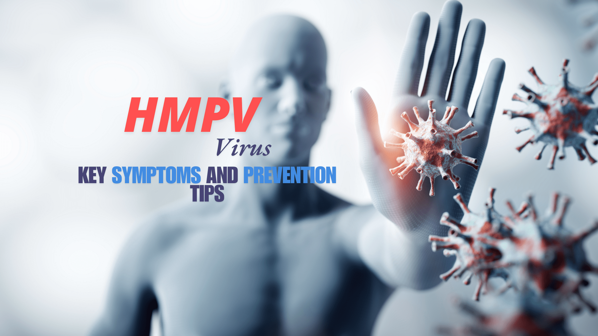 HMPV Cases See a Jump In India: Advisory Issued , Stay Calm, Stay Informed: Key Symptoms and Prevention Tips - Dr Trust