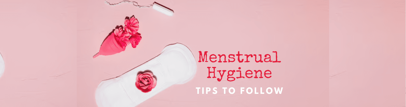 Menstrual Hygiene: 9 Must-do Tips Every Girl and Woman Should Follow For Healthy Periods - Dr Trust